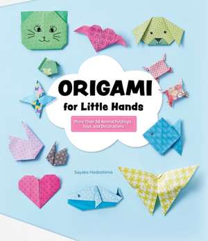 Origami for Little Hands de Sayaka Hodoshima