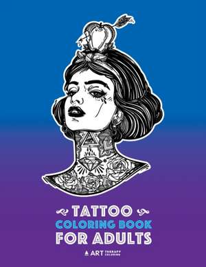 Tattoo Coloring Books For Adults: Stress Relieving Adult Coloring Book for Men & Women, Detailed Tattoo Designs of Animals, Lions, Tigers, Eagles, Sna de Art Therapy Coloring