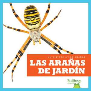 Las Aranas de Jardin (Garden Spiders) de Spanier, Kristine