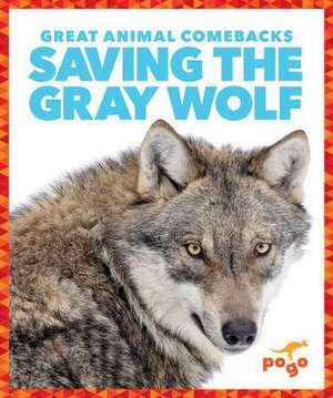 Saving the Gray Wolf de Karen Latchana Kenney