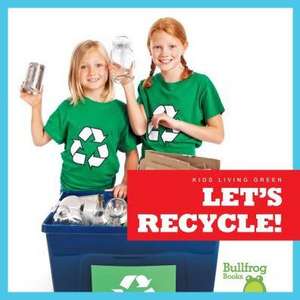 Let's Recycle! de Jenna Lee Gleisner