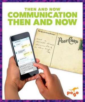 Communication Then and Now de Nadia Higgins