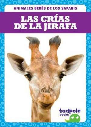 Las Crias de la Jirafa (Giraffe Calves) de Genevieve Nilsen