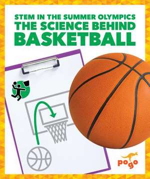 The Science Behind Basketball de Jenny Fretland Vanvoorst