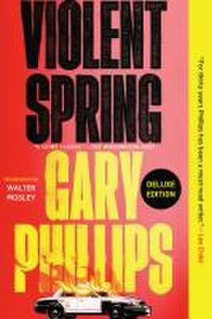 Violent Spring (Deluxe Edition) de Gary Phillips