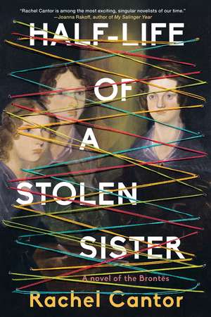 Half Life of a Stolen Sister de Rachel Cantor