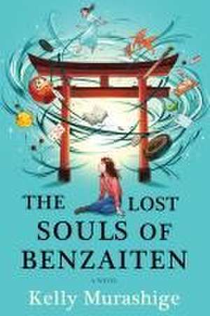 The Lost Souls of Benzaiten de Kelly Murashige