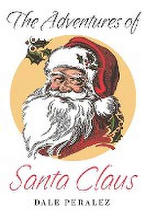 The Adventures of Santa Claus de Dale Peralez