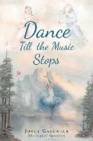 Dance Till the Music Stops de Joyce Galewick