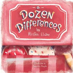 A Dozen Differences de Kirsten Elaine