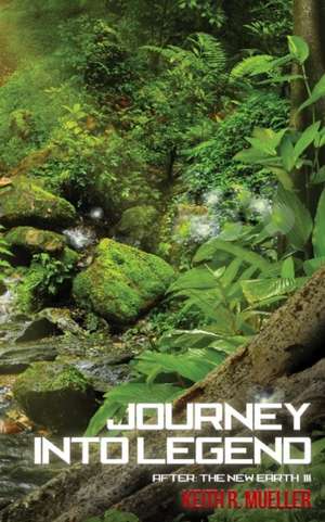 Journey into Legend de Keith Mueller.