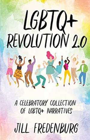 LGBTQ+ Revolution 2.0 de Jill Fredenburg