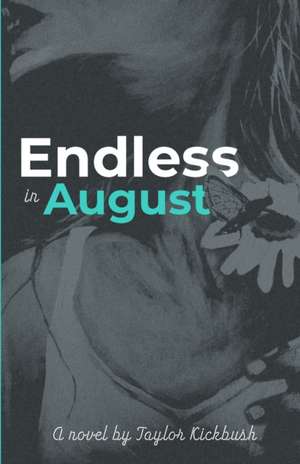 Endless in August de Taylor Kickbush