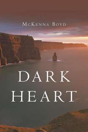 Dark Heart de Boyd, McKenna