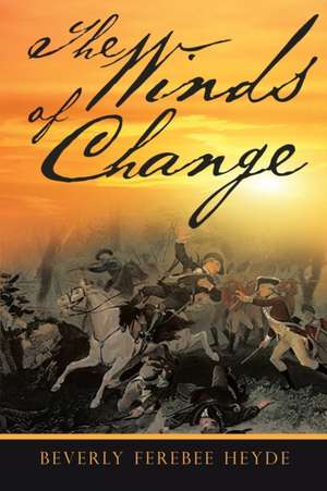 The Winds of Change de Beverly Ferebee Heyde