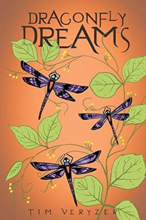 Dragonfly Dreams de Tim Veryzer