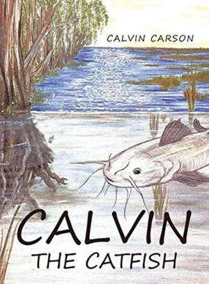 Calvin the Catfish de Calvin Carson