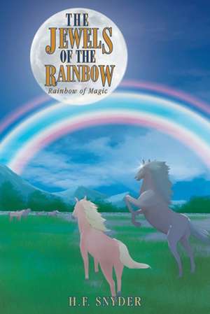 The Jewels of the Rainbow de H. F. Snyder