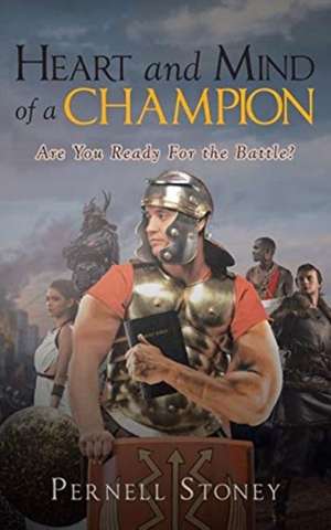 Heart and Mind of a Champion de Pernell Stoney