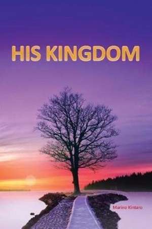 His Kingdom de Marino Kintaro