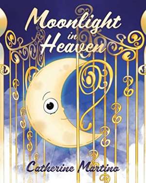 Moonlight in Heaven de Catherine Martino