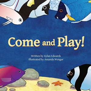 Come and Play! de Aylan Edwards