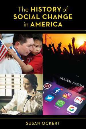 History of Social Change in America de Susan Ockert