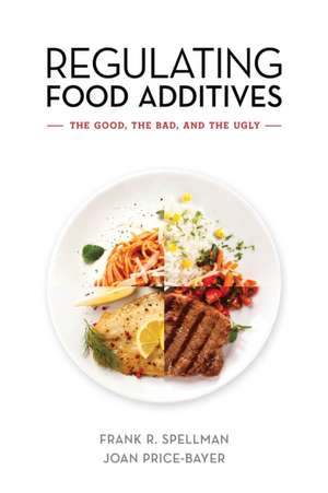 Regulating Food Additives de Joan Price-Bayer