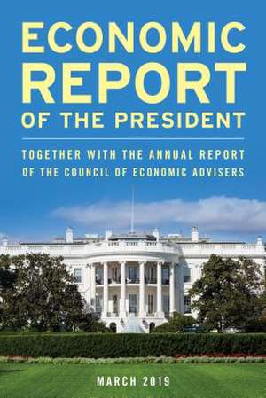 Economic Report of the President, February 2019 de Executive Office of the President