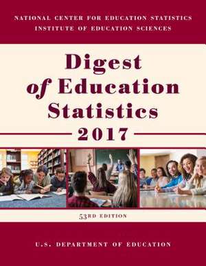 Digest of Education Statistics 2017 de Education Department