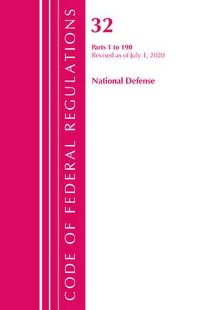 Code of Federal Regulations, Title 32 National Defense 1-190, Revised as of July 1, 2020 de Office Of The Federal Register (U.S.)