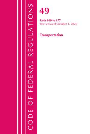 Code of Federal Regulations, Title 49 Transportation 100-177, Revised as of October 1, 2020 de Office Of The Federal Register (U.S.)