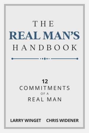 The Real Man's Handbook: 12 Commitments of a Real Man