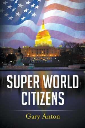 Super World Citizens de Gary Antone