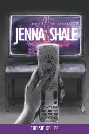 Behind the Scenes of Jenna Shale de Chelsie Keller