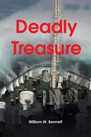 Deadly Treasure de William W Bennett