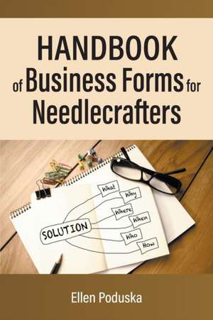 Handbook of Business Forms for Needlecrafters de Ellen Poduska