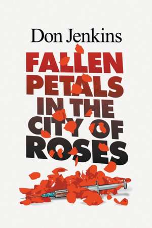 Fallen Petals in the City of Roses de Don Jenkins