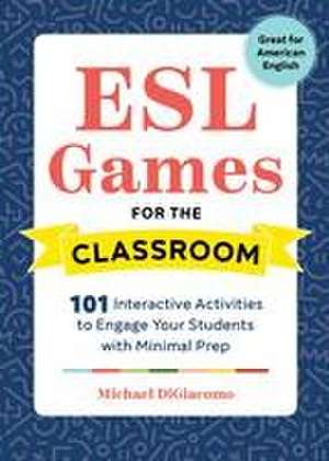 ESL Games for the Classroom de Michael Digiacomo