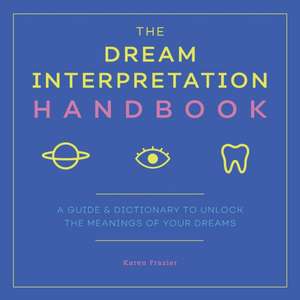 The Dream Interpretation Handbook de Karen Frazier