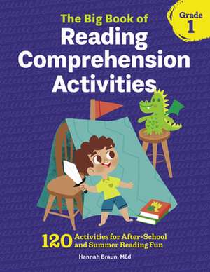 The Big Book of Reading Comprehension Activities, Grade 1 de Hannah Braun