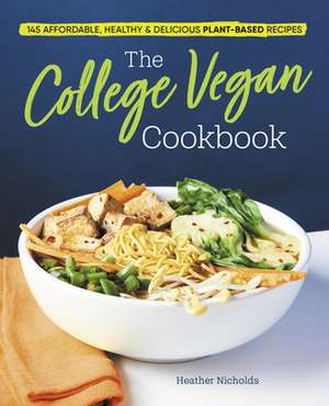 The College Vegan Cookbook de Heather Nicholds