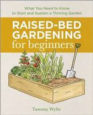 Raised-Bed Gardening for Beginners de Tammy Wylie