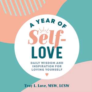 A Year of Self-Love de Troy L Love