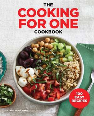 The Cooking for One Cookbook de Cindy Kerschner