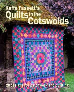 Kaffe Fassett′s Quilts in the Cotswolds de K Fassett