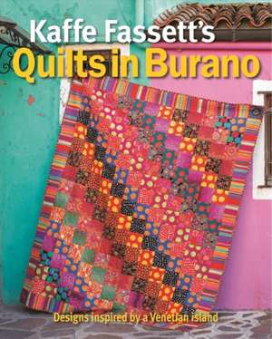 Kaffe Fassett′s Quilts in Burano de K Fassett