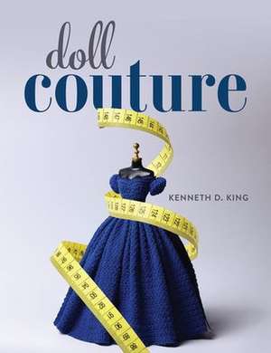 Doll Couture de Kenneth D. King