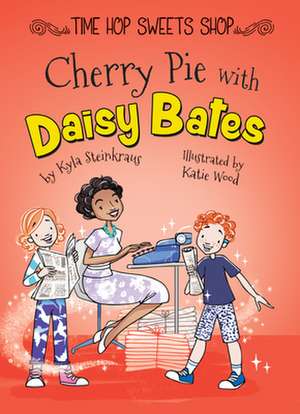 Cherry Pie with Daisy Bates de Kyla Steinkraus