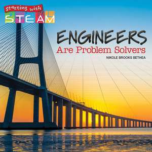 Engineers Are Problem Solvers de Nikole Brooks Bethea